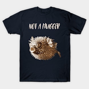 Not a Hugger T-Shirt